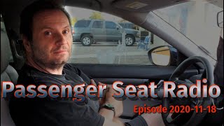 Passenger Seat Radio (Video Edition) - Episode 2020-11-18