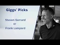 Ryan Giggs: Steven Gerrard or Frank Lampard?