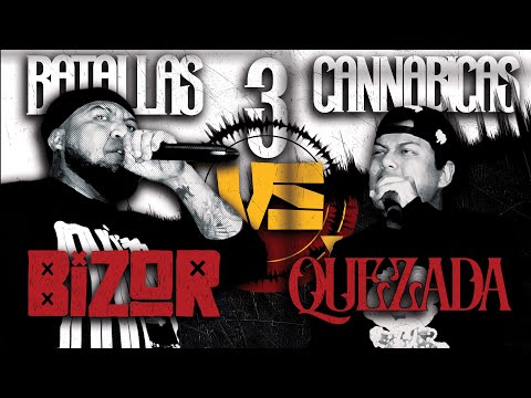 Batallas Cannabicas 3 - BIZOR VS QUEZADA