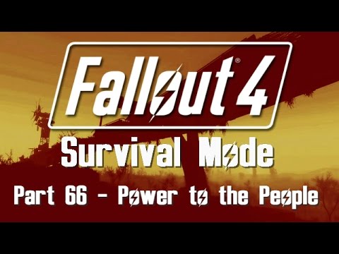 Fallout 4: Survival Mode - Part 66 - Power to the People
