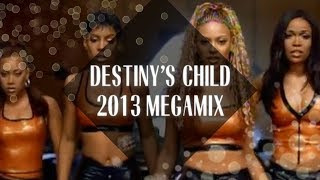 Destiny&#39;s Child Megamix [2013]