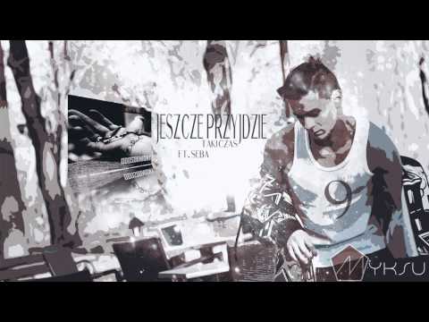 Myksu - 9. Jeszcze przyjdzie taki czas (ft. Seba)