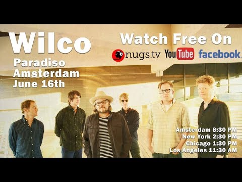 Wilco live on 6/16/19 from Paradiso in Amsterdam, NL!