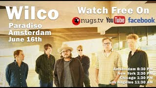 Wilco live on 6/16/19 from Paradiso in Amsterdam, NL!