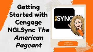 Getting Started with Cengage NGLSync The American Pageant
