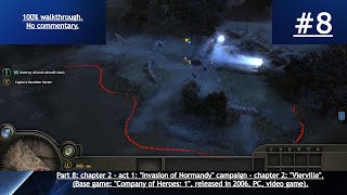 Company of Heroes: 1 (2006, PC) - 100% blind walkthrough - part 8 - Vierville.