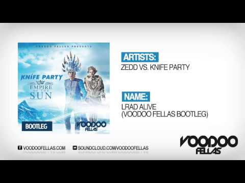ZEDD vs. Knife Party - LRAD Alive (Voodoo Fellas Bootleg)