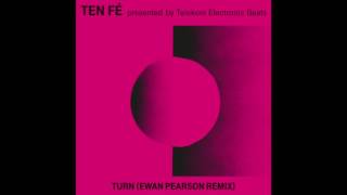 Ten Fé - Turn (Ewan Pearson Remix) (Official Audio)