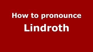How to pronounce Lindroth