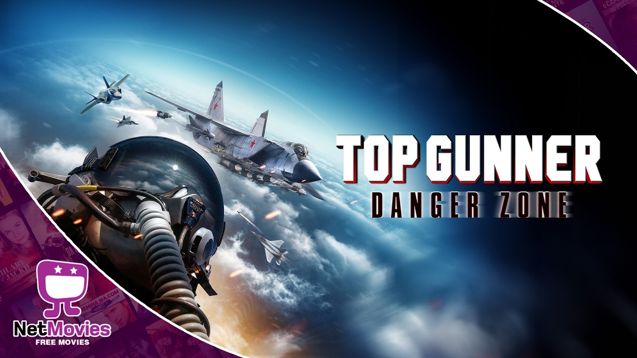 Top Gunner: Danger Zone 🍿 Free Full Movie in English 🎬 Action | Netmovies - Free Movies