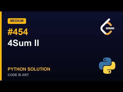 4sum Ii Leetcode 454 Python Solution Explained Medium