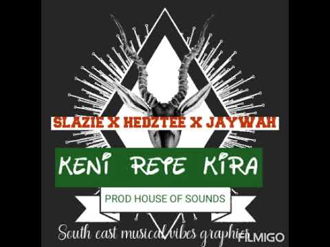 KENI RETE KIRA- SLAZIE X HEDZTEE X JAYWAH