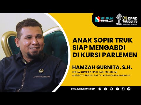 ANAK SOPIR TRUK SIAP MENGABDI DI KURSI PARLEMEN | CATATAN WAKIL RAKYAT - EDISI HAMZAH GURNITA, SH