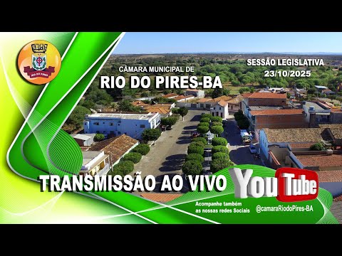 SESSÃO LEGISLATIVA - CÂMARA MUNICIPAL DE RIO DO PIRES-BA (23/10/2025)