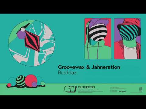 Groovewax & Jahneration - Breddaz (Official Audio)