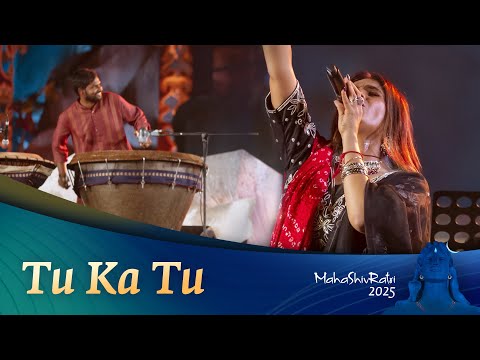 Tu Ka Tu | Sounds of Isha | Meenal Jain | Live at #Mahashivratri2025