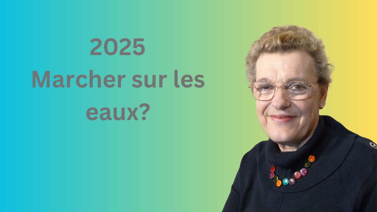2025. Marcher sur les eaux?