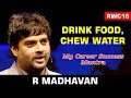 Drink your food, chew your water: R. Madhavan at the RWC16