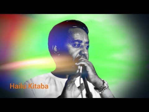 Hailu Kitaba **NEW** uploaded (Oromo Music)