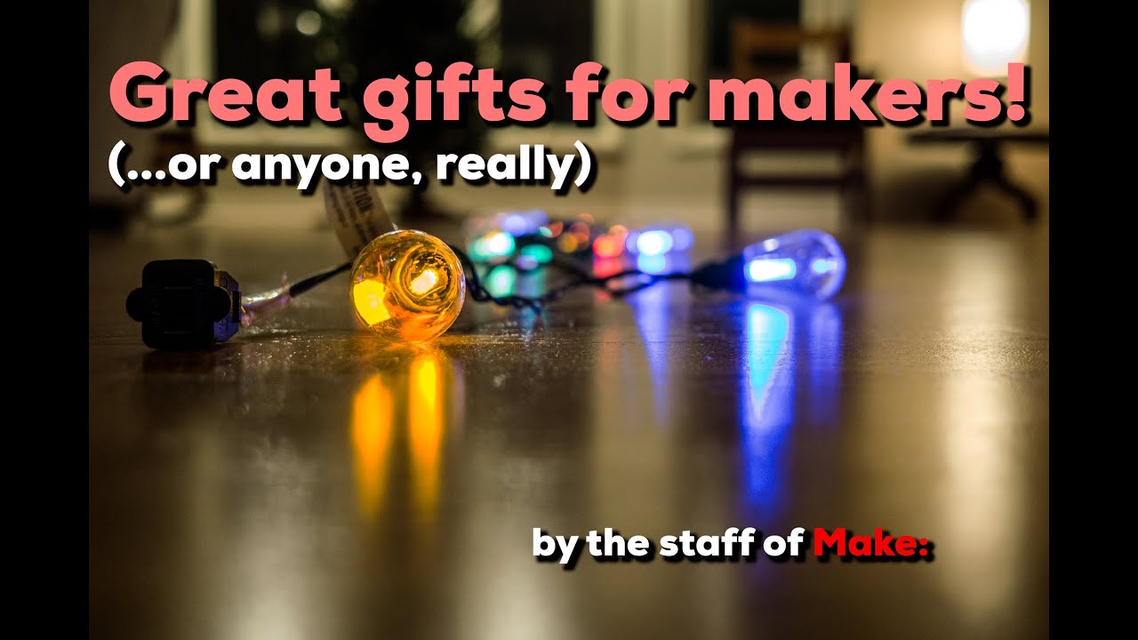 Makers' Holiday Gift Guide 2021, by the staff of Make:
