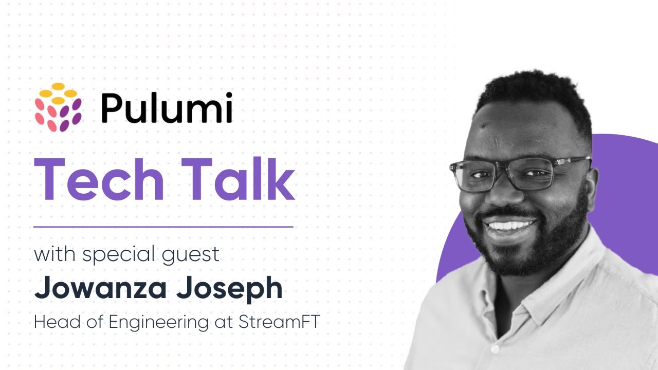Jowanza Joseph on Pulumi for Faster Development Loop and Dev ...