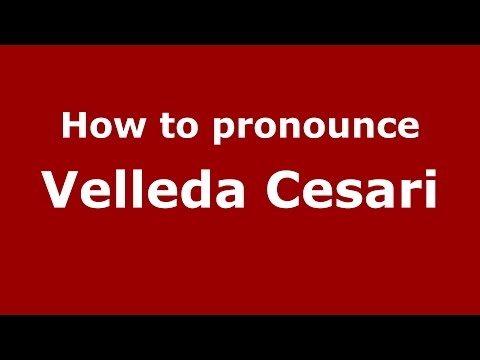 How to pronounce Velleda Cesari (Italian/Italy)  - PronounceNames.com