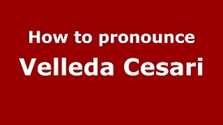 How to pronounce Velleda Cesari