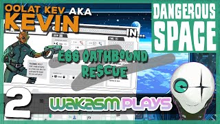 ▶️Dangerous Space – Ep 2 – Oolat Kev in ESS Oathbound Rescue 🚀
