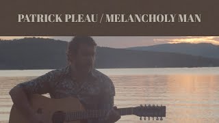 Melancholy Man (The Moody Blues cover) by Patrick Pleau