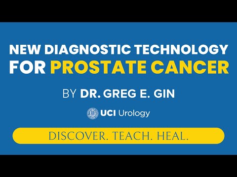 New Diagnostic Technology for Prostate Cancer by Dr. Greg Gin - UCI Department of Urology