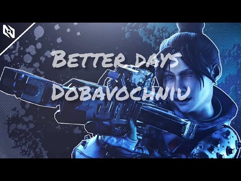 Neiked, Mae Muller, J Balvin - Better Days (APEX LEGENDS)