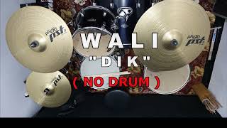 Download lagu WALI - DIK (NO SOUND DRUM) mp3