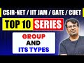 Group and its Types | Top Ten Series for CSIR NET, IIT JAM, GATE & CUET PG | Group Theory By GP Sir