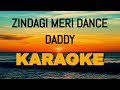 Zindagi Meri Dance Dance Daddy Roshan Jose Karaoke