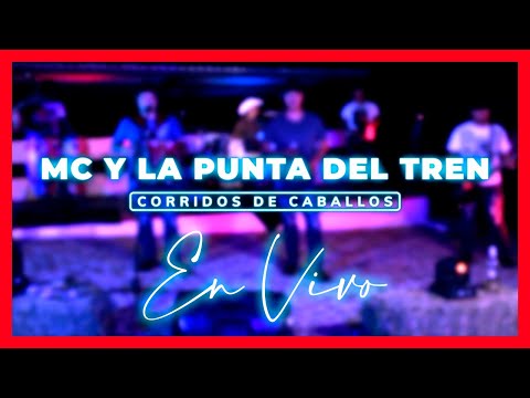 MC y La Punta Del Tren - Corridos De Caballos (En Vivo)