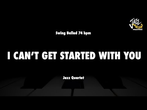I Can't Get Started With You - Jazz Standard
