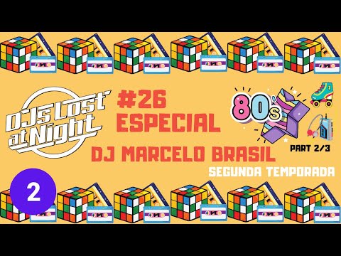 DJs Lost at Night #26 DJ Marcelo Brasil - Especial POP 80´S - 2/3