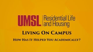 Living On Campus at UMSL Helps you Academically.