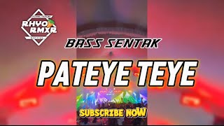 Download lagu PATEYE TEYE || BASS SENTAK🌴 Rhyo Remixer ||REMIX TERBARU 2026🔥 mp3