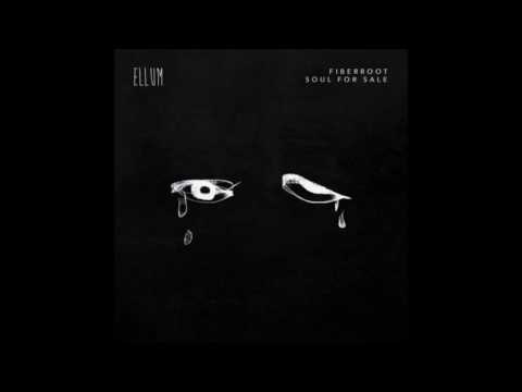 Fiberroot   Soul For Sale Ellum