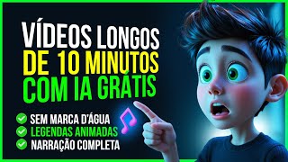APENAS 1 PROMPT: IA GRÁTIS CRIA VÍDEOS DE 10 MINUTOS SEM MARCA DÁGUA