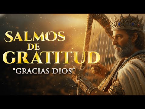 Los SALMOS de GRATITUD | Canta al Dios que Nunca Falla 🎵