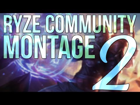 r/RyzeMains COMMUNITY MONTAGE #2 - RYZE