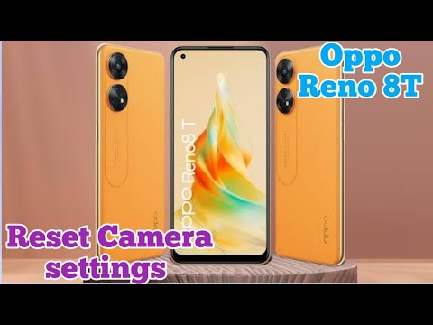 Reset Camera Setting In Oppo Reno 8T,Oppo Reno 8T Mein Camera Setting Reset Kaise Karen,