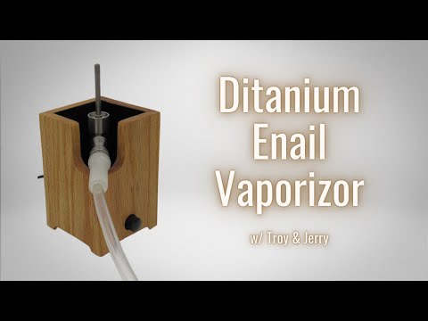 Enail + Desktop V*pe = Ditanium Enail Vaporizor