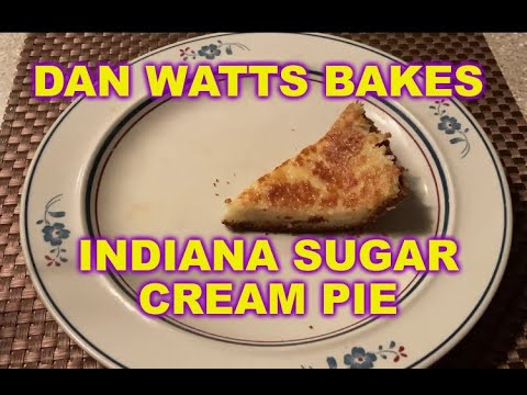 Dan Watts Bakes Stuff, Ep. 1: Indiana Old-Fashioned Sugar Cream Pie