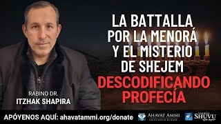 The battle for the menorah and the mystery of Shechem (Shechem) ― Decoding prophecy