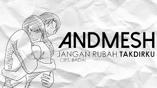 Andmesh - Jangan Rubah Takdirku (Official Lyric Video)