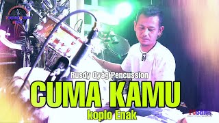 Download lagu CUMA KAMU - KOPLO ENAK | RUSDY OYAG PERCUSSION mp3