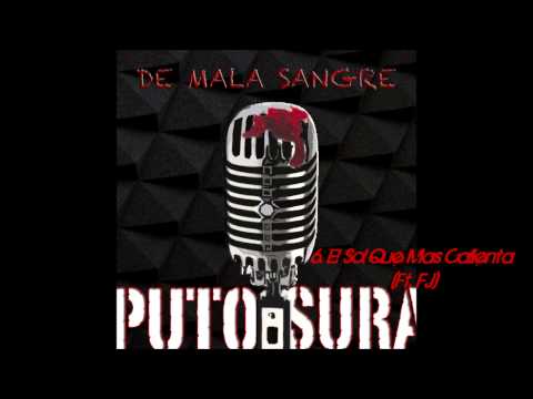 6. El Sol Que Mas Calienta (Ft. FJ) - Puto Sura